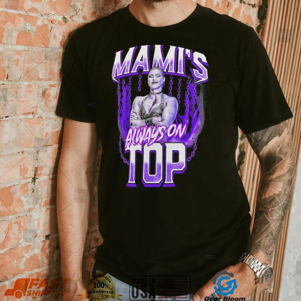 Rhea Ripley Mami’s Always On Top T Shirt