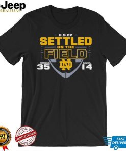 11 5 2022 Settled On The Field Notre Dame 35 14 Clemson Shirt