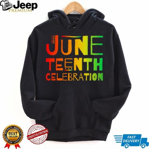 2022 June Teenth Celebration T Shirt