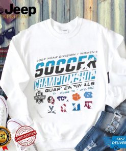 2022 Ncaa Division I Womens Soccer Quarterfinals The Road To Carry Shirt