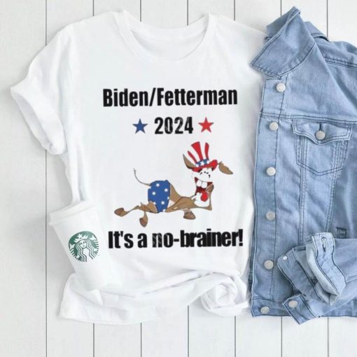 2024 Biden Fetterman It’s A No Brainer Shirt