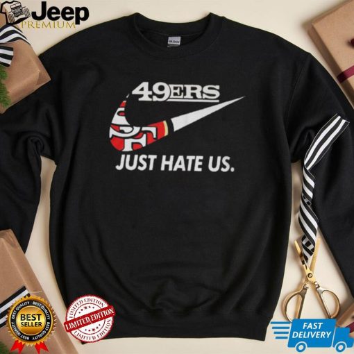 49ers Nike Just Hate Us T Shirt 21