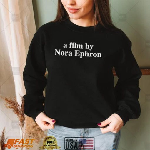 A film by Nora Ephron nice shirt0