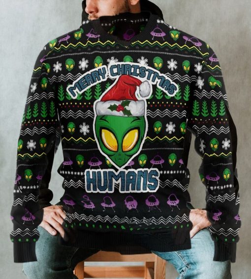 Alien Merry Christmas Humans, Ugly Christmas Sweater Sweatshirt