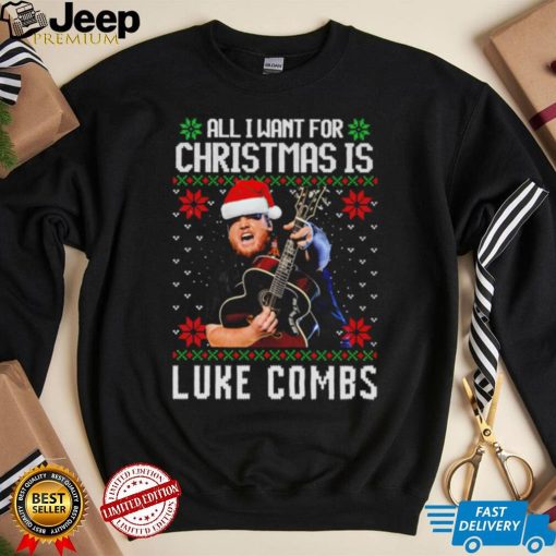 All I want for Christmas is Luke Combs ugly shirt