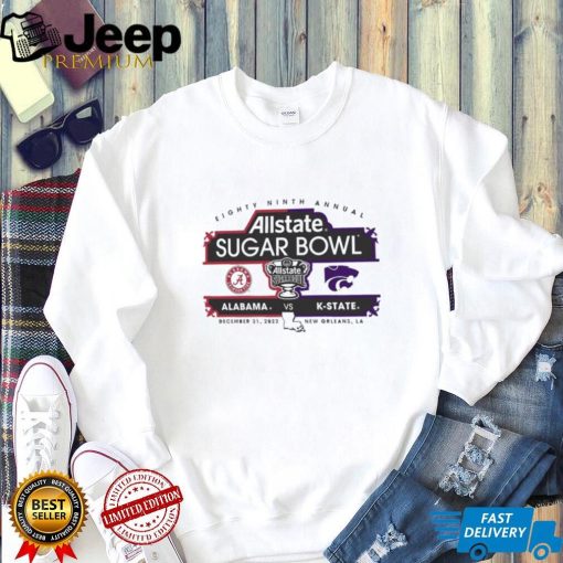 Allstate Sugar Bowl 89th Annual K State vs Alabama December 31, 2022 New Orleans Shirt