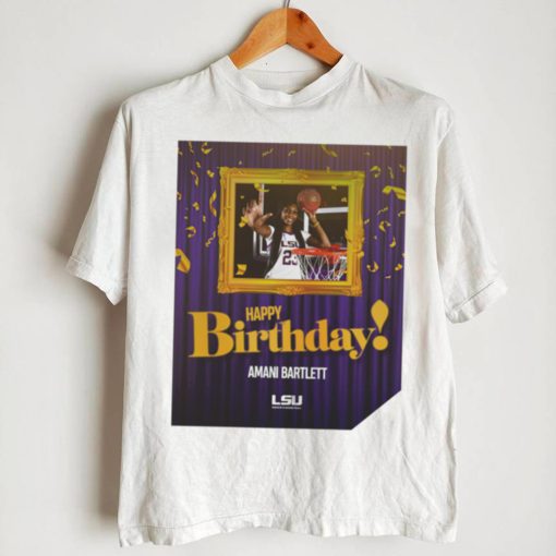 Amani Bartlett LSU Women’s Basketball Happy Birthday poster 2022 shirt