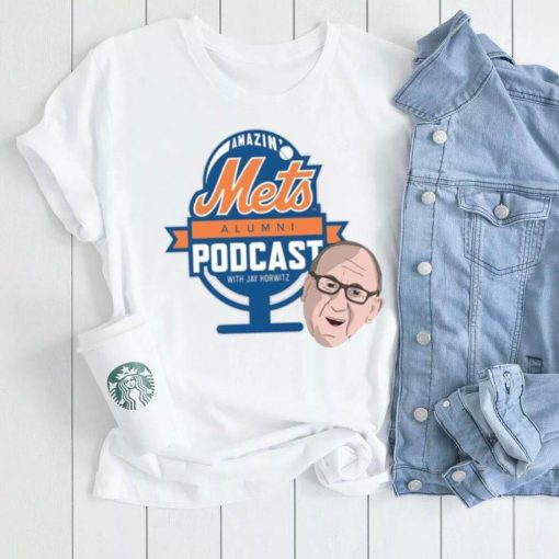 Amazin’ Mets Alumni Podcast with Jay Horwitz shirt