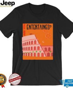 Are You Entertained Russ Shirt