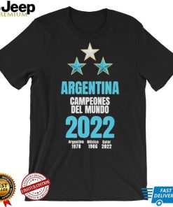 Argentina Campeones Del Mundo 2022 Argentina 1978 Mexico 1986 Qatar 2022 Shirt