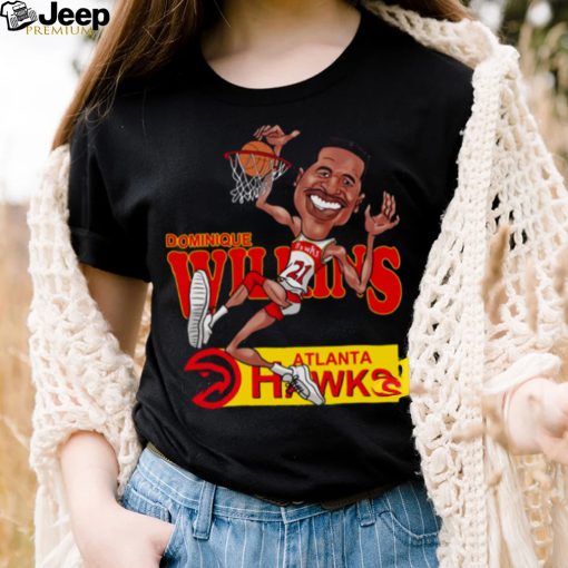 Atlanta Hawks Basketball Legend Dominique Wilkins shirt