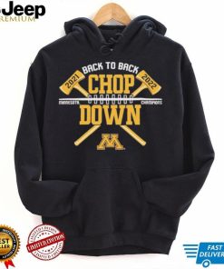 Axe Chop Down Minnesota Golden Gophers Back To Back Champions 2022 shirt