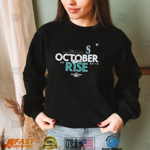 B0R6c4GE Seattle Mariners The Next Level October Rise 2022 Postseason Shirt0 shirt, hoodie, longsleeve, sweater