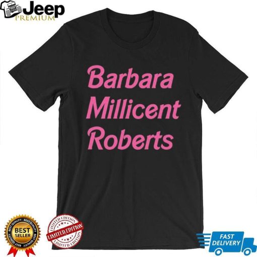 Barbara Milicent Roberts Barbie The Movie Shirt