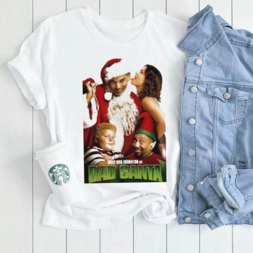 Best Christmas Movies Of All Time Bad Santa shirt