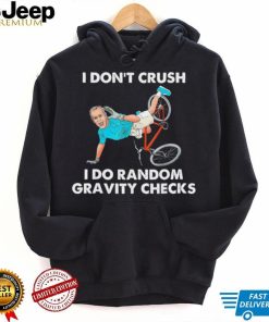 Biden Falling Off I Don’t Crush Random Gravity Checks T Shirt