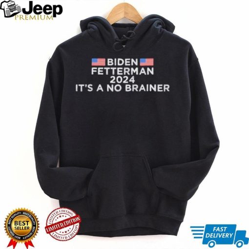 Biden Fetterman 2024 It’s A No Brainer Political Biden, Anti Biden Shirt