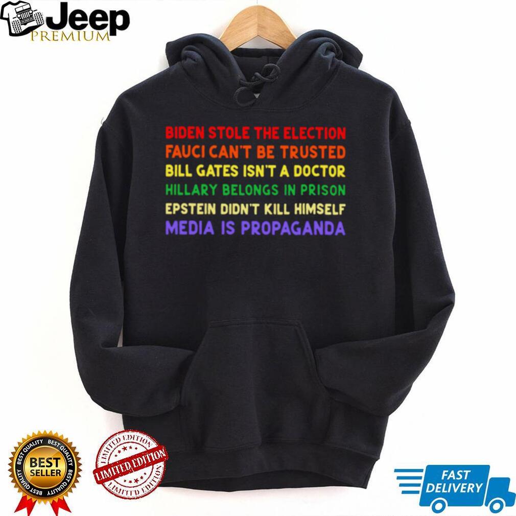 Biden stole the election Fauci can’t be trusted Bill Gates isn’t a doctor colorful shirt