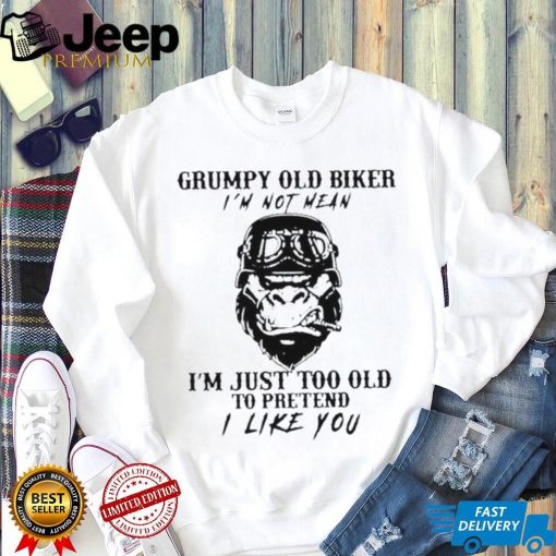 Bigfoot smoking grumpy old biker I’m just too old to pretend shirt