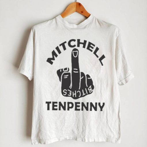 Bitches Middle Finger Mitchell Tenpenny Shirt