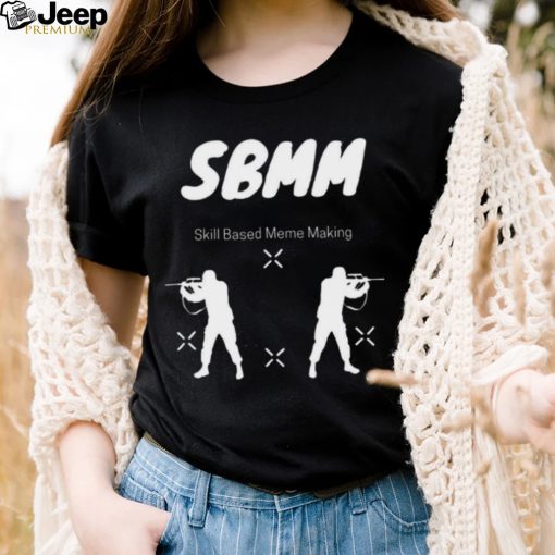 Bmm skill based meme making 2022 shirt