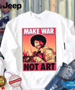 Bob Ross Make War Not Art Shirt