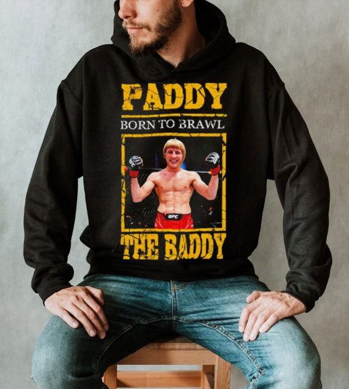 Born to Brawl Paddy Pimblett The Baddy shirt