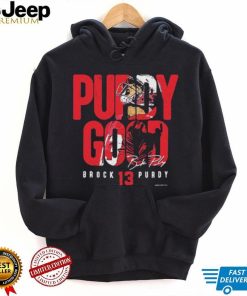 Brock Purdy San Francisco 49ers Purdy Good Signature Shirt