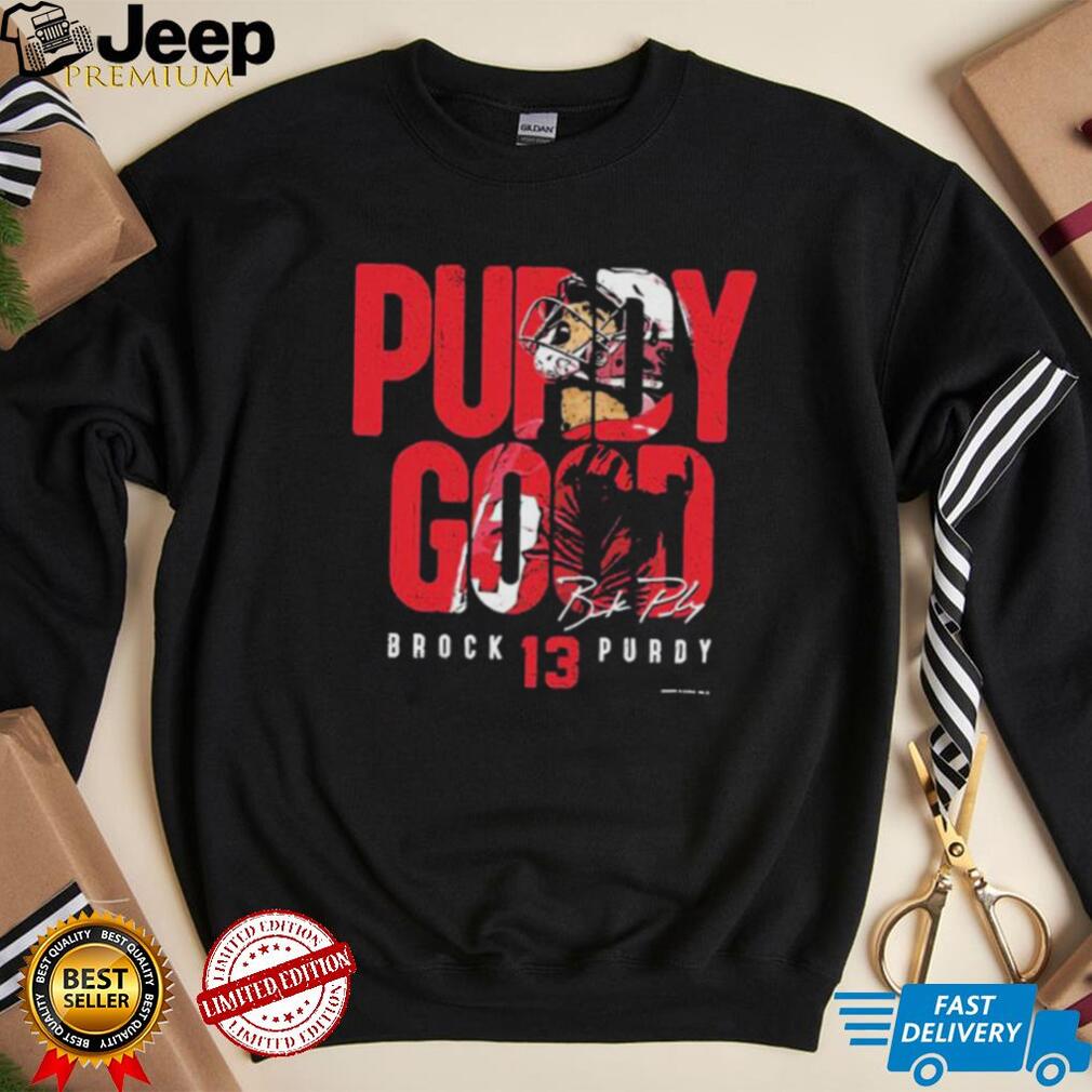 Brock Purdy Trendy Shirt, Purdy Good Football Player Crewneck Long