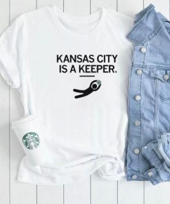 KC Kansas City Is A Keeper Shirt0