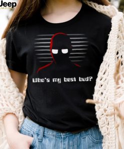 Calculator Who’s My Best Bud Quote shirt
