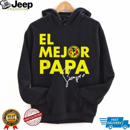 Club America El Mejor Papá Siempre Club America Futbol Mexico Cremas Aguila shirt