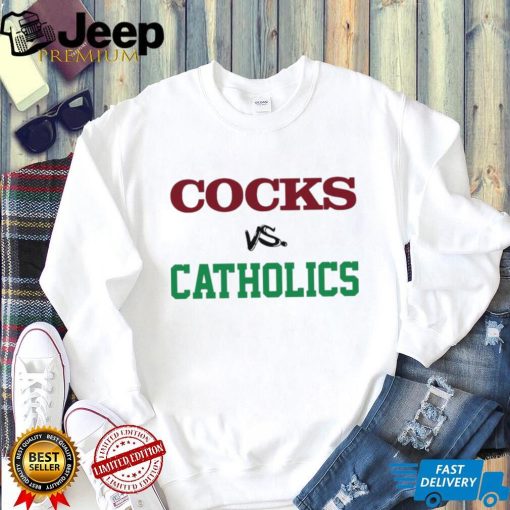 Cocks vs Catholics t shirt