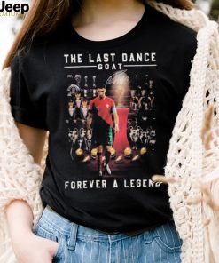 Cristiano Ronaldo The Last Dance Goat Forever A Legend Signature T Shirt