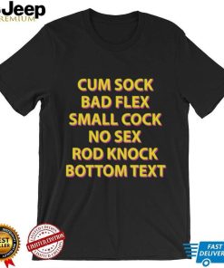 Cum sock bad flex small cock no sex rod knock bottom text t shirt