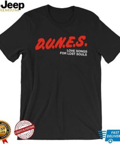 D.U.N.E.S. Love Songs For Lost Souls Shirt