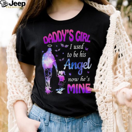 Daddy’s girl I used to be his angel now he’s is mine daughter shirt