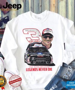 Dale Earnhardt The intimidator legends never die shirt