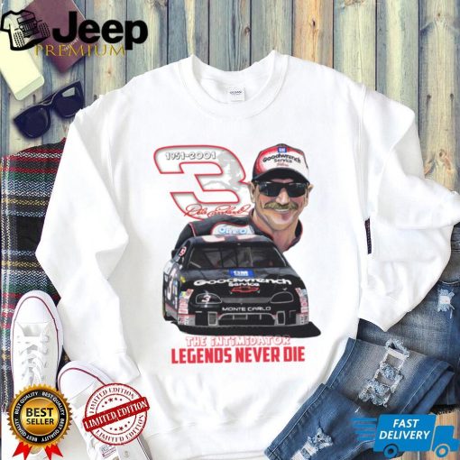 Dale Earnhardt The intimidator legends never die shirt