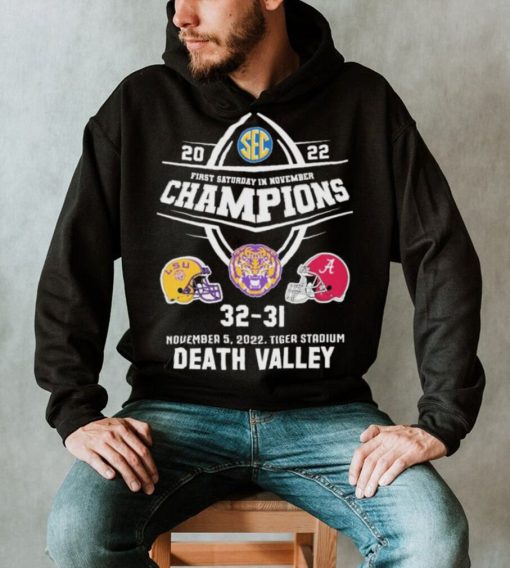 Death Valley LSU Tigers 2022 First Saturday In November Champions LSU 32 31 Alabama Shirt