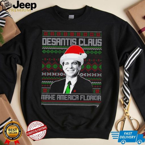 Desantis Claus Make America Florida ugly Christmas shirt