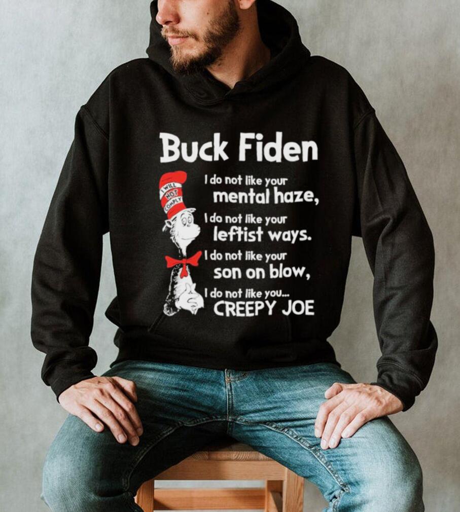 https://img.eyestees.com/teejeep/2022/Dr-Seuss-BUCK-FIDEN-%E2%80%93-I-do-not-like-you-Creepy-Joe-shirt2.jpg