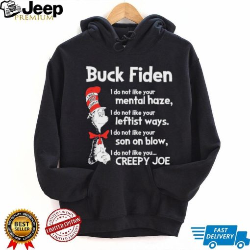 Dr Seuss BUCK FIDEN – I do not like you Creepy Joe shirt