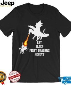 Dragon eat sleep fight Dragons repeat shirt0