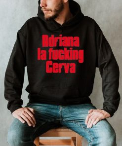 Drea De Matteo Adriana La Fucking Cerva Shirt