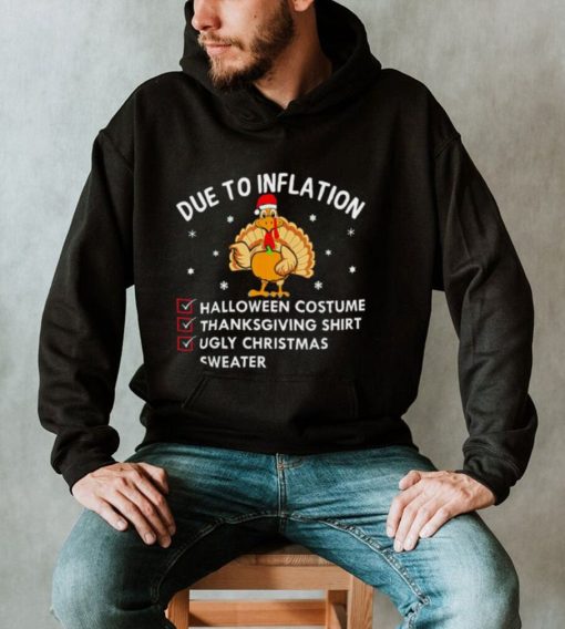 Due to inflation Turkey Santa hat Halloween Thanksgiving Christmas 2022 shirt