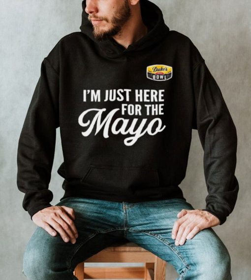 Duke’s Mayo Bowl I’m just here for the Mayo logo 2022 shirt