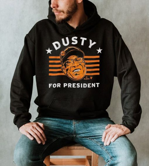 Dusty Baker For President Shirt