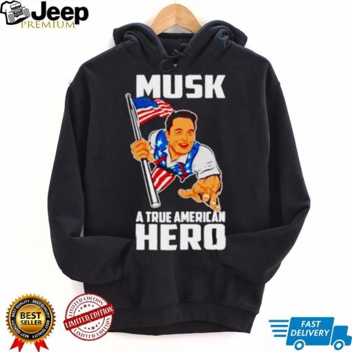 Elon Musk A True American Hero Shirt