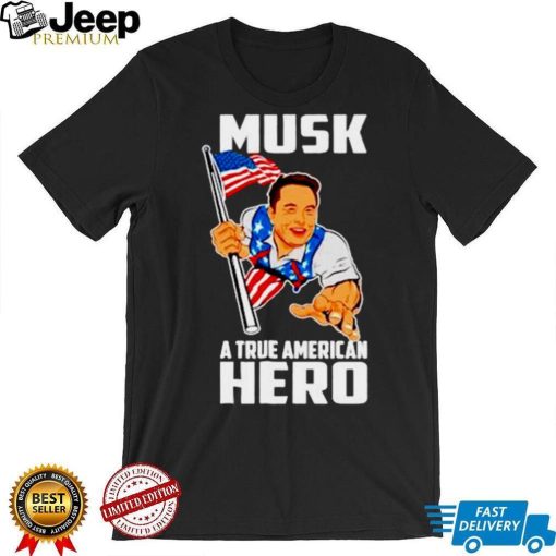 Elon Musk a true American hero shirt